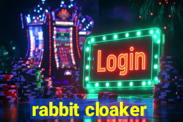 rabbit cloaker